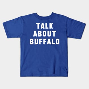 Talk About Buffalo Kids T-Shirt